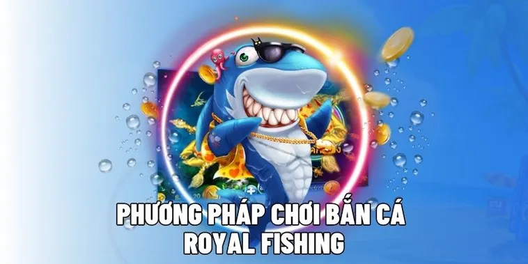 Chinh Phục Đại Dương: Bí Quyết Thắng Lớn Với Royal Fishing Tại Gem88